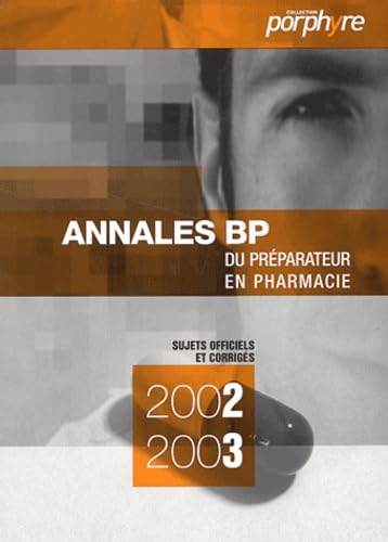 Annales BP du préparateur en pharmacie.: Sujets et corrigés officiels 2002-2003 book