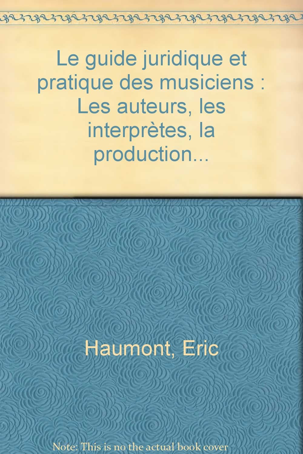 Le guide juridique et pratique des musiciens book