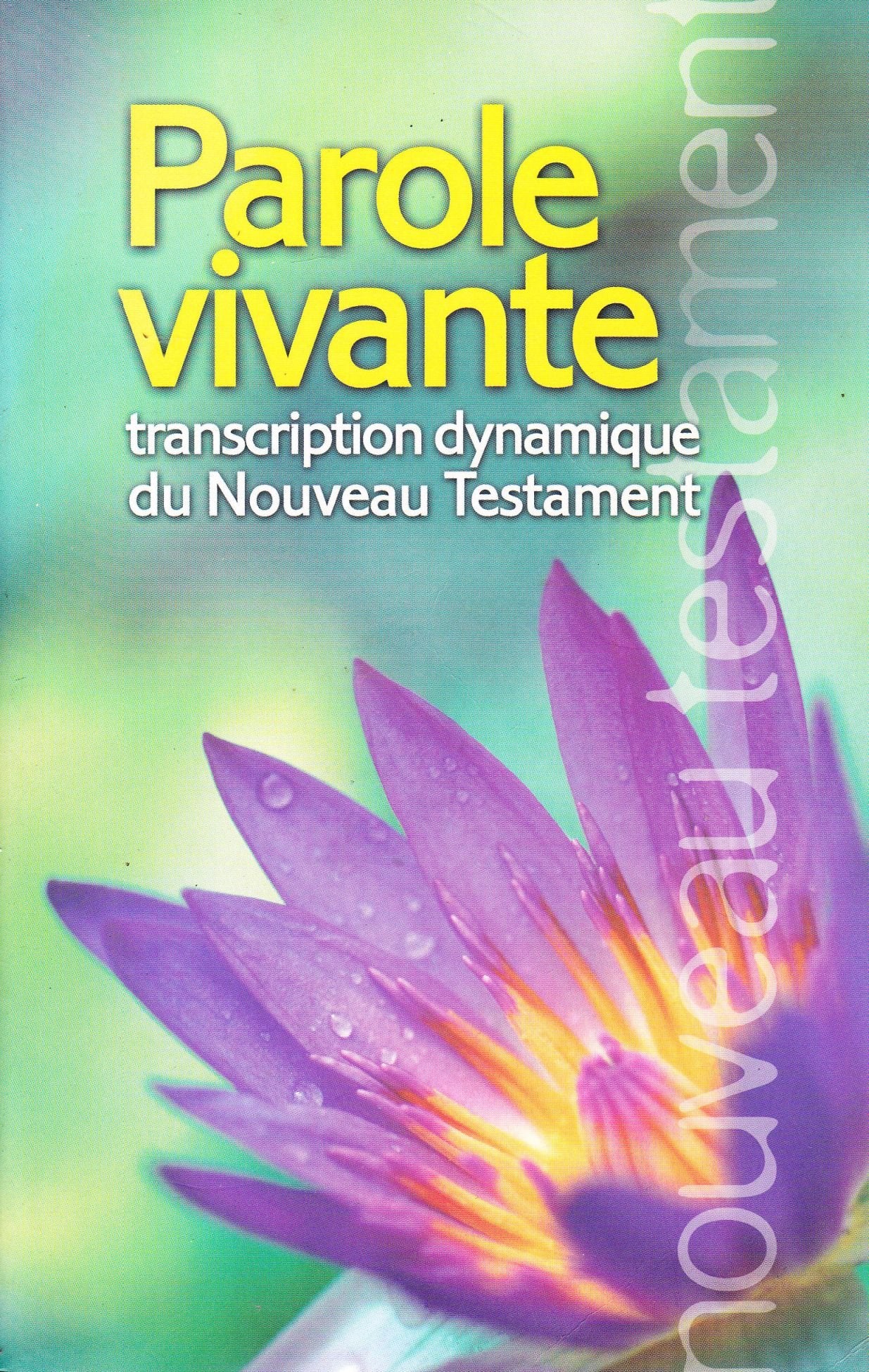 PAROLE VIVANTE.TRANSCRIPTION DYNAMIQUE DU NOUVEAU TESTAMENT Books