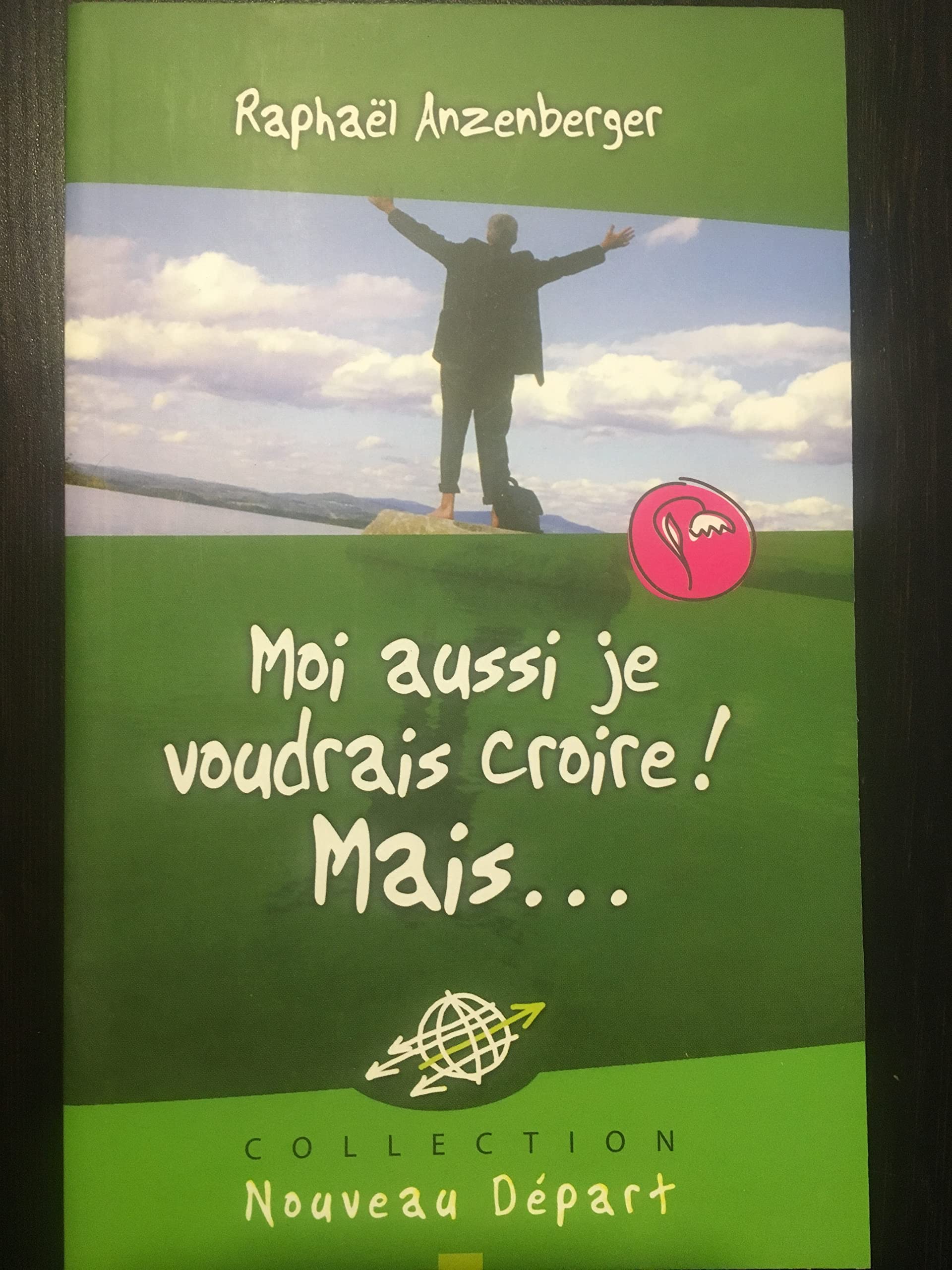 Moi aussi je voudrais croire! mais book