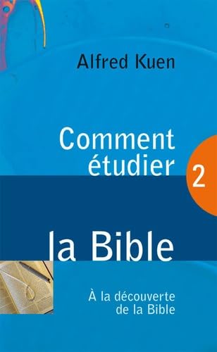Comment étudier la Bible : Tome 2, A la découverte de la bible Religion & Esotericism