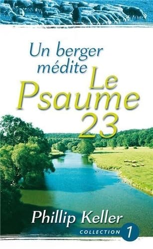 Un berger MÉDITE LE PSAUME 23 (Nvelle éd.) Non-fiction