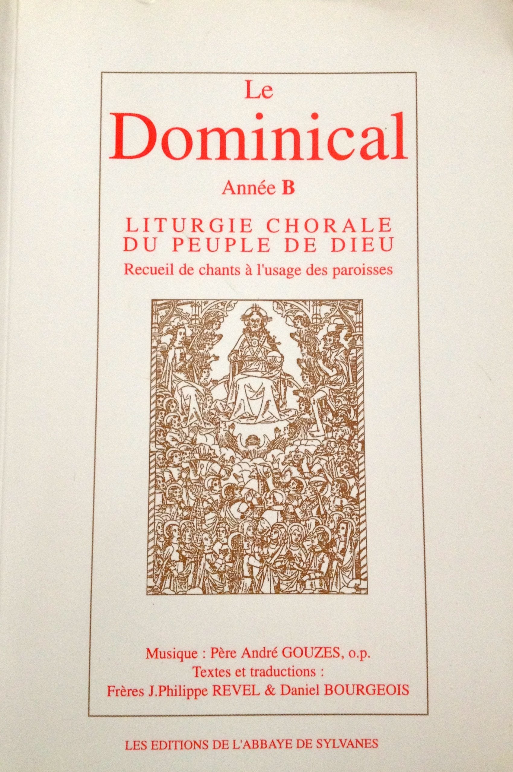 Liturgie chorale du peuple de Dieu : Le dominical, année B, Recueil de chants à l'usage des paroisses book