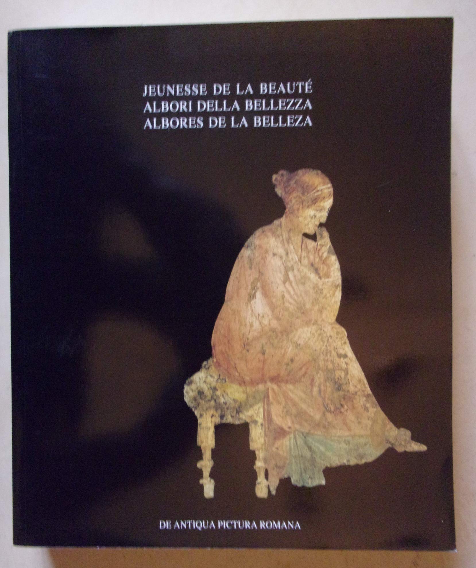 Jeunesse de la beauté : Catalogue et exposition réalisés par Ars latina (Le voyage immobile) Books