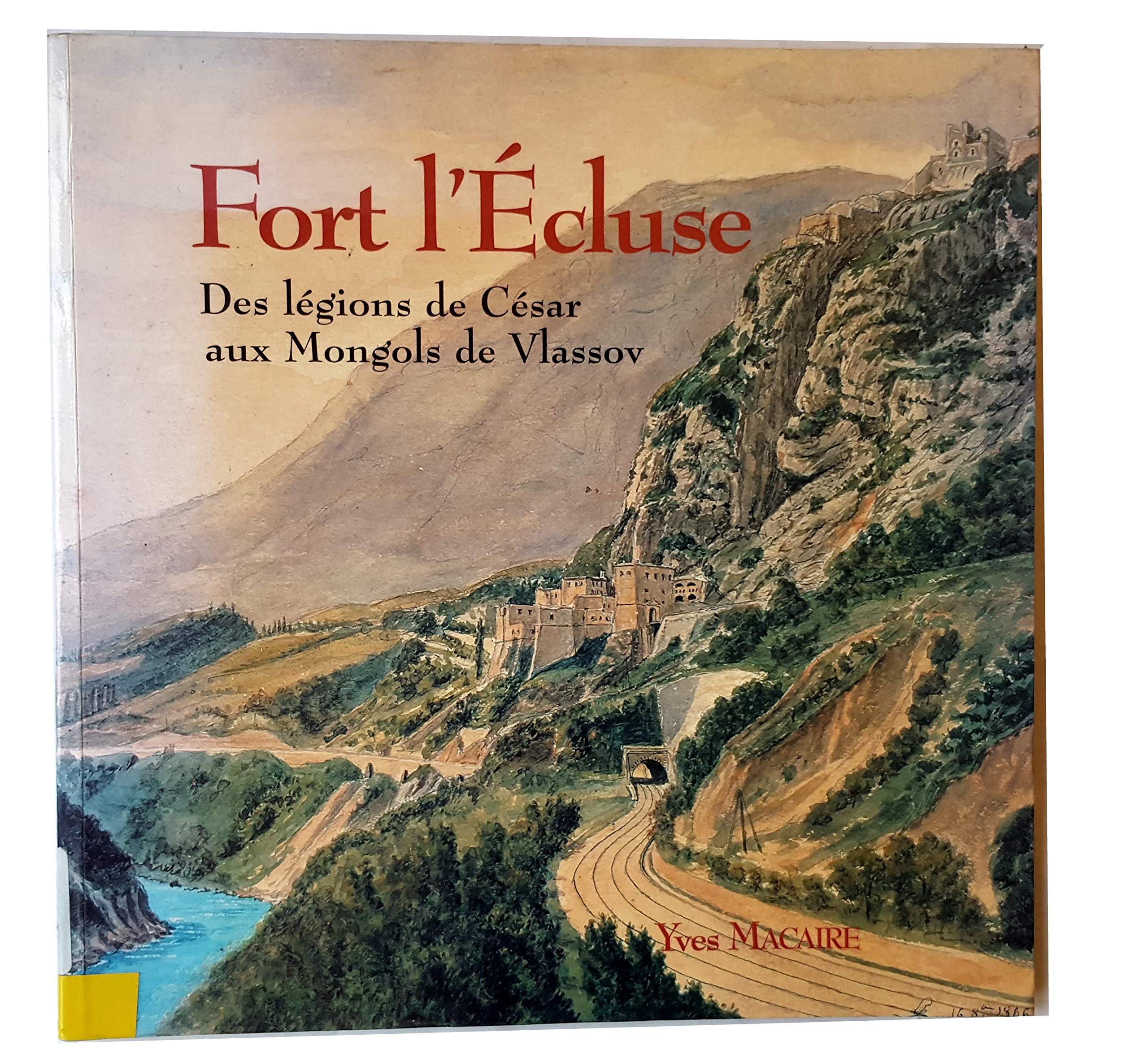 Fort l'Ecluse: Des légions de César aux Mongols de Vlassov book