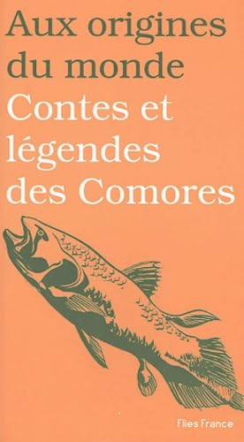 Contes et légendes des Comores ou Genèse d'un pays bantu Fairy Tales & Legends