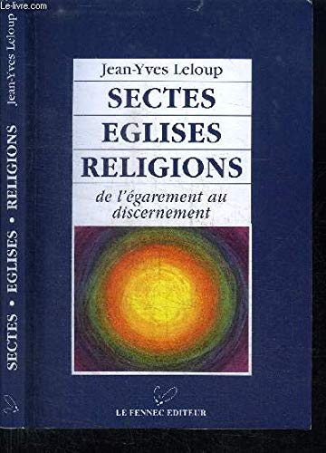 Sectes, églises, religions: De l'égarement au discernement book
