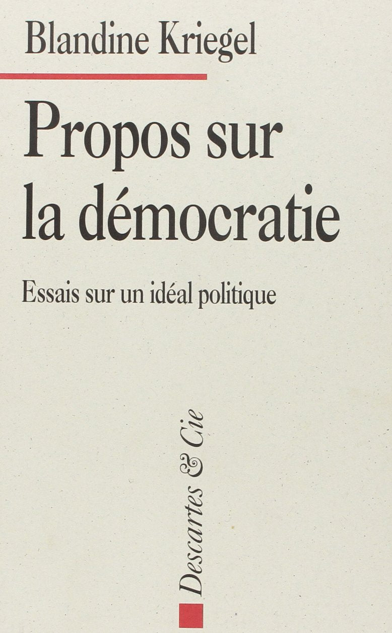 Les chemins de l'Etat. Vol. 3. Propos sur la démocratie : essais sur un idéal politique Social Sciences