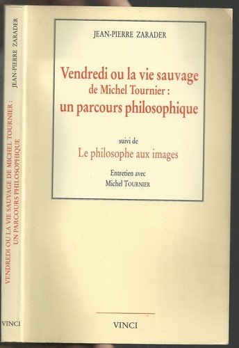 Vendredi ou la vie sauvage de michel tournier : Un parcours philosophique book