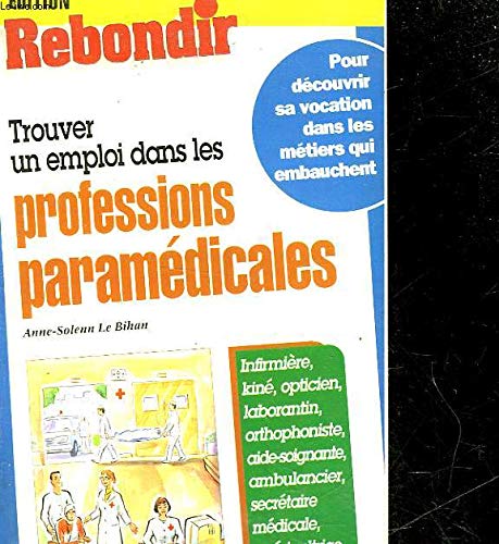 Trouver un emploi dans les professions paramédicales book