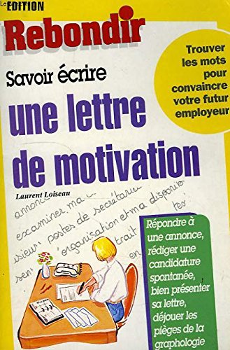Savoir écrire une lettre de motivation book
