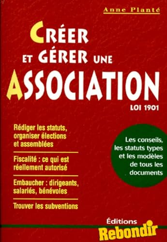 Créer et gérer une association loi 1901 book