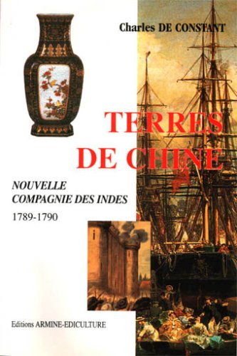 Terres De Chine. Nouvelle Compagnie Des Indes 1789-1790 book