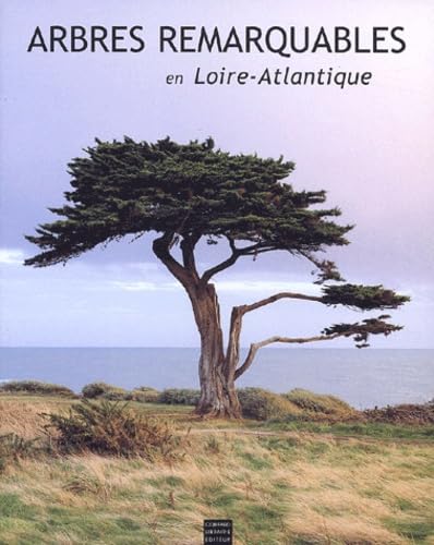 Arbres Remarquables En Loire Atlantique book