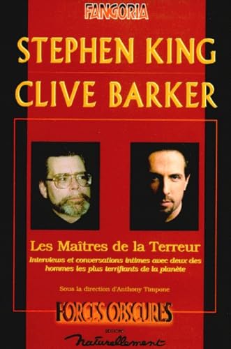 Stephen King Clive Barker, Les Maitres De La Terreur. Interviews Et Conversations Intimes Avec Deux Des Hommes Les Plus Terrifiants De La Planete book