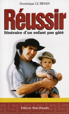 Réussir : itinéraire d'un enfant pas gâté book