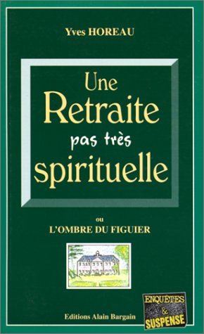 Une retraite pas très spirituelle ou L'ombre du figuier International