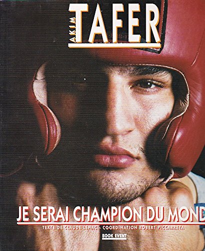 Akim Tafer Je Serai Champion Du Monde book