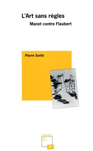 L'Art sans règles, ou, Manet contre Flaubert book