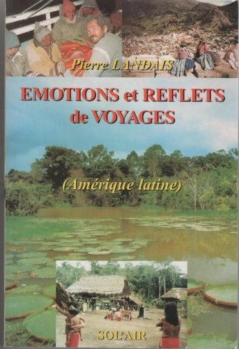 Emotions et reflets de voyages (Amérique latine) book