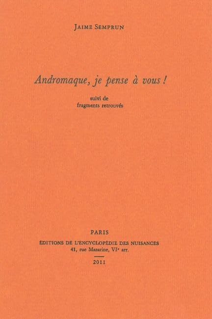 Andromaque, je pense à vous !: Suivi de Fragments retrouvés Essays & Short Stories