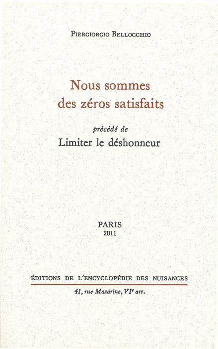 Nous sommes des zéros satisfaits: Précédé de Limiter le déshonneur Books