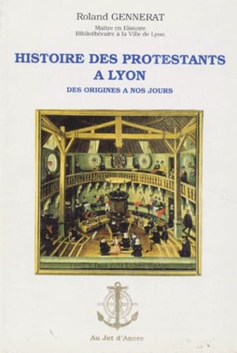 Histoire des Protestants à Lyon: Des origines à nos jours book