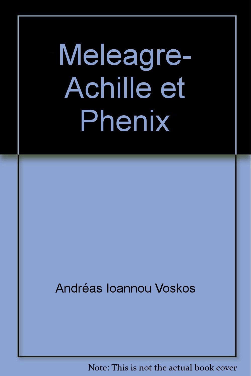 Méléagre-Achille et Phénix : Contribution à la recherche de l'unité de l'Iliade (Lapithos) book