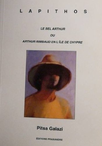 Le bel Arthur ou Arthur Rimbaud en l'île de Chypre Books