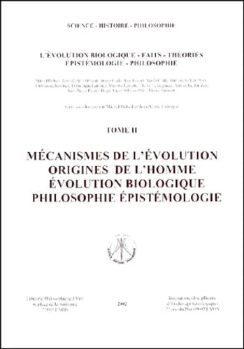 L'évolution biologique, faits, théories, épistémologie, philosophie.: Tome 2, Mécanismes de l'évolution, origines de l'homme, évolution biologique, philosophie épistémologie book