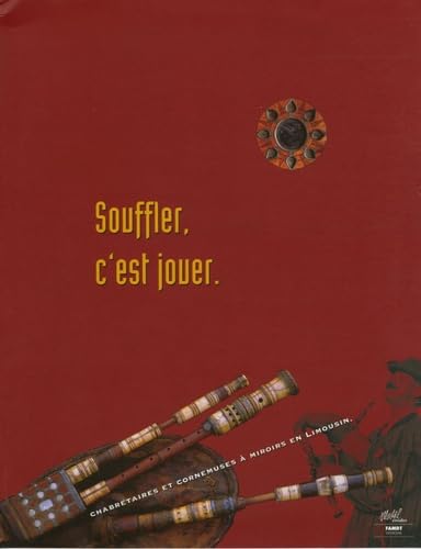 Souffler, c'est jouer: Chabretaires et cornemuses à miroirs en Limousin, , Paris, Musée national des arts et traditions populaires, 14 ... Salle Attane, 10 septembre-1er novembre 1999 book