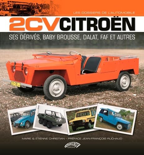 2 CV Citroën ses dérivés baby brousse: Ses dérives : Baby Brousse, Dalat, Faf et autres Leisure & Fun