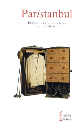 Paristanbul. Paris Et Les Ecrivains Turcs Au Xxeme Siecle Books