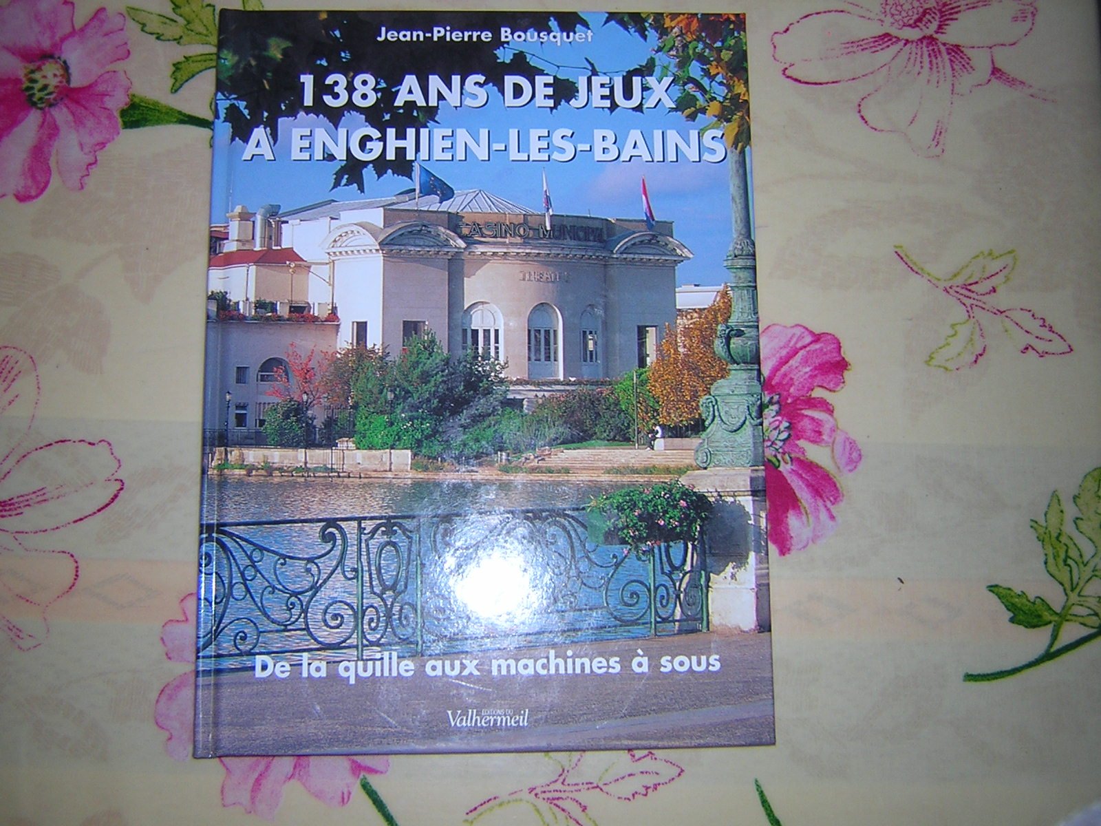 Enghien-les-Bains d'hier et d'aujourd'hui book