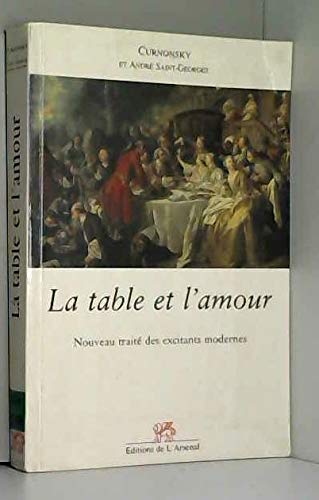 La table et l'amour: Nouveau traité des excitants modernes Books