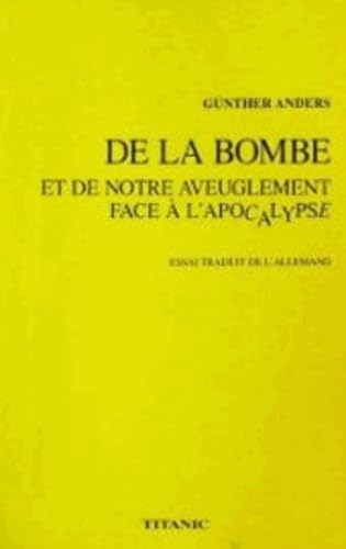 De la bombe: Et de notre aveuglement face à l'apocalypse Books