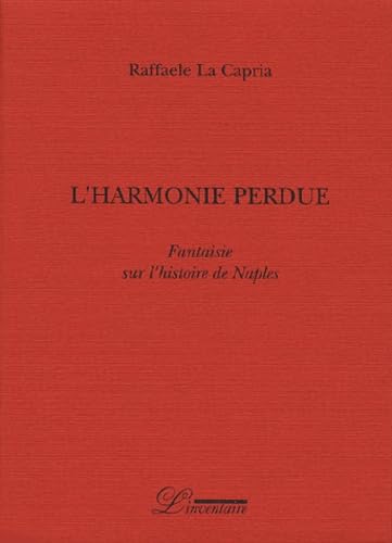 HARMONIE PERDUE (L'): FANTAISIE SUR L'HISTOIRE DE NAPLES Contemporary literature