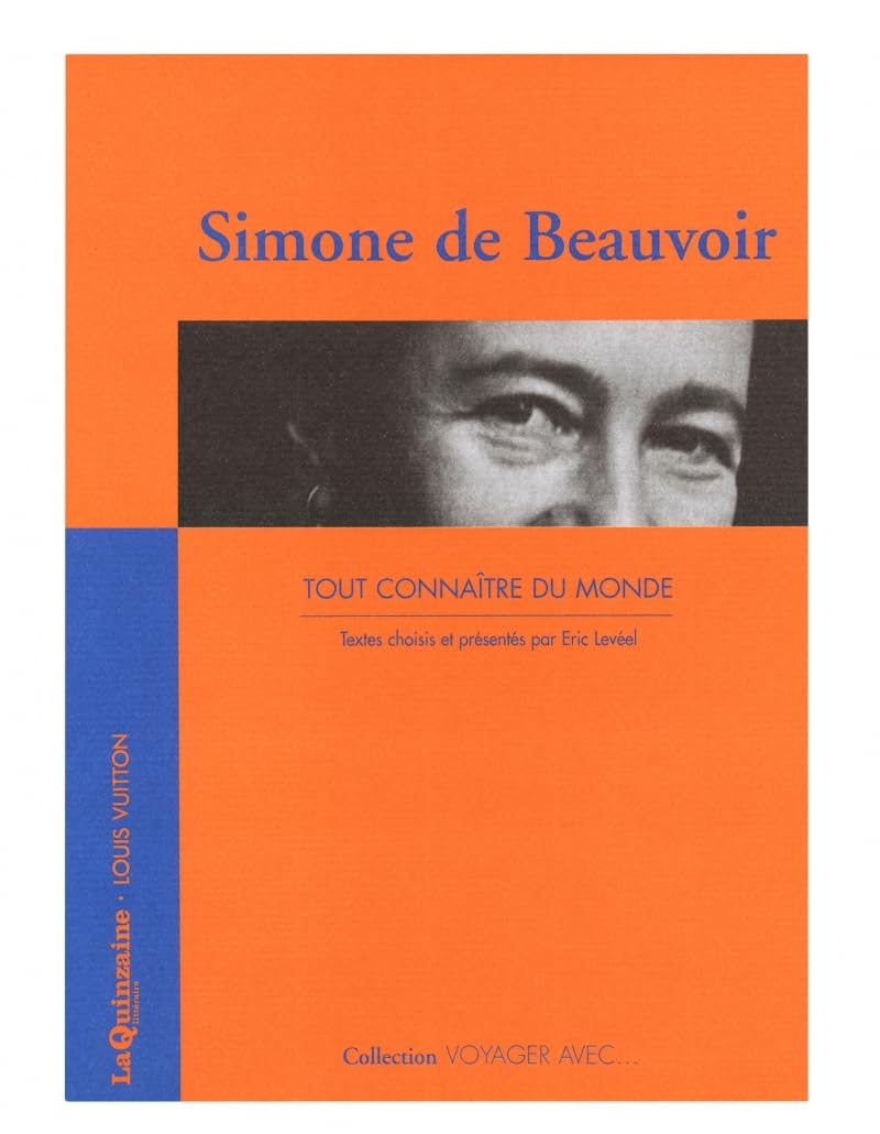 VOYAGER AVEC S. DE BEAUVOIR - TOUT CONNAITRE DU MONDE Contemporary literature