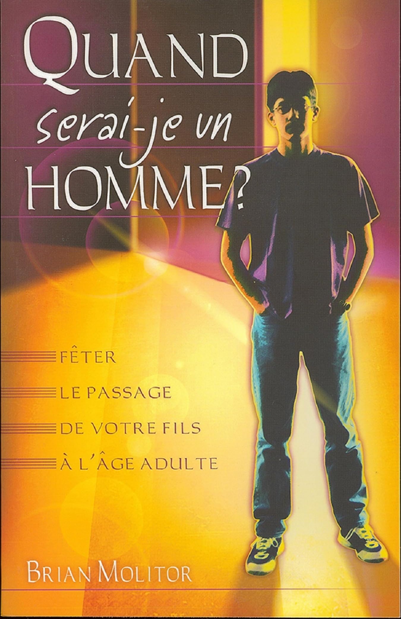 Quand Serai-Je un Homme Feter le Passage de Votre Fils a l Age Adulte Novels & Short Stories