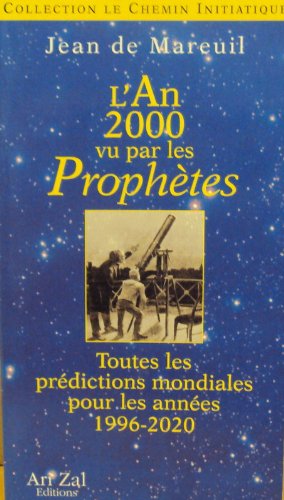 L'an 2000 vu par les prophètes: Toutes les prédictions mondiales pour les années 1996-2020 book