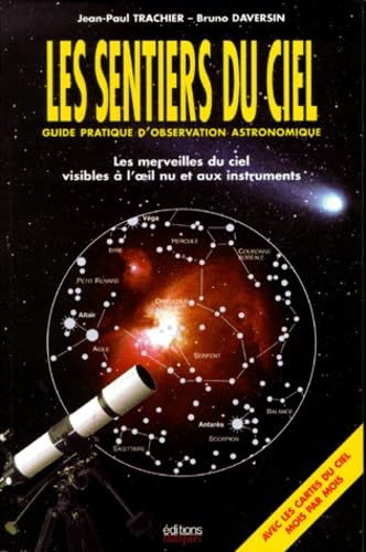 Les Sentiers Du Ciel. Guide Pratique D'Observation Astronomique, 6eme Edition Natural Sciences