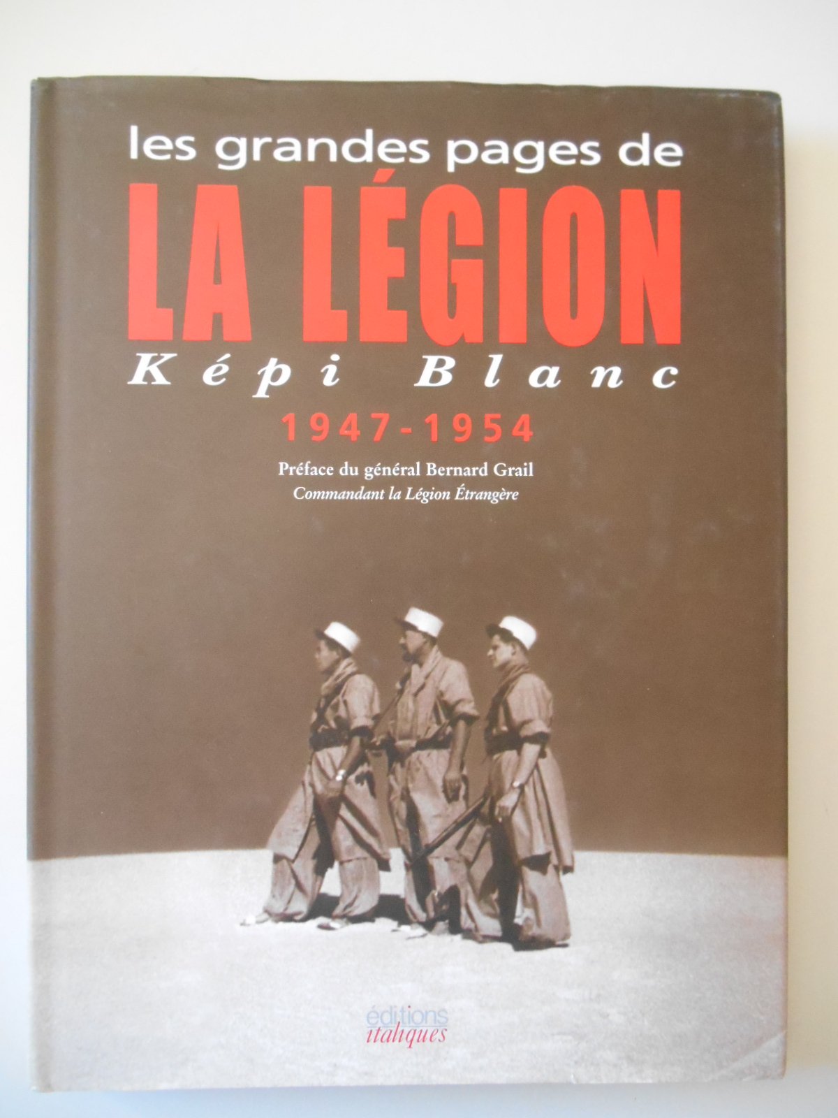 Les Grandes Pages De La Legion. Kepi Blanc Books