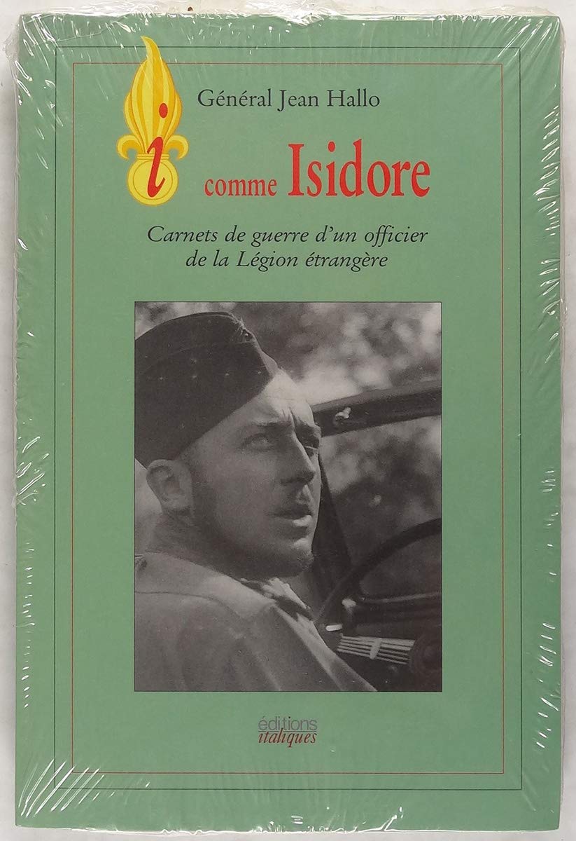 I Comme Isidore. Carnets De Guerre D'Un Officier De La Legion Etrangere Books