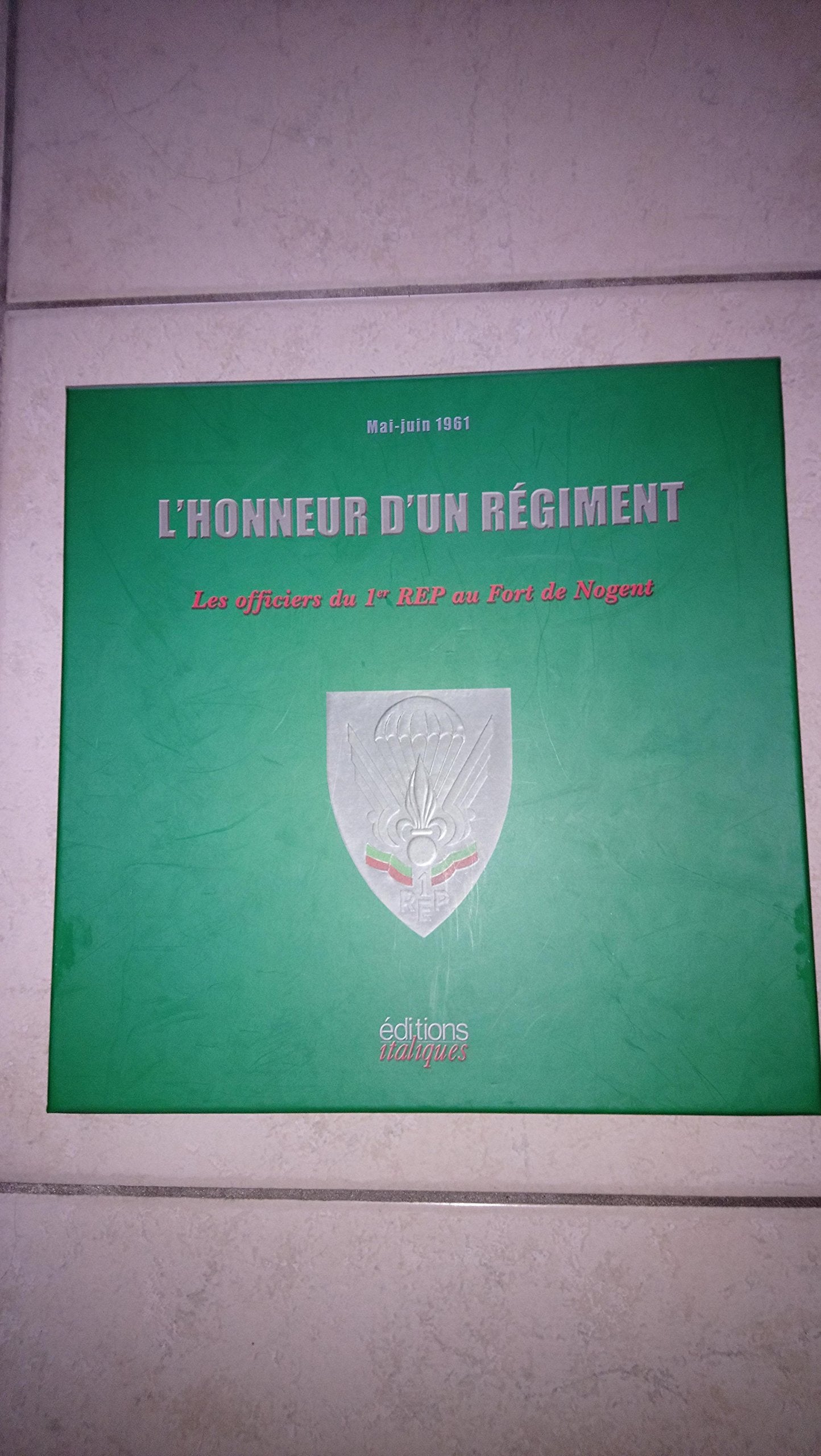 L'honneur d'un régiment: Le 1er REP de Zéralda au Fort de Nogent book