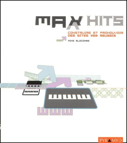 Max Hits. Construire Et Promouvoir Des Sites Web Reussis book