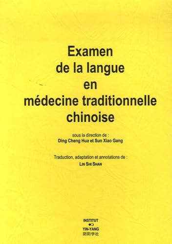 Examen de la langue en médecine traditionnelle chinoise: Avec l'ouvrage original en chinois Medicine