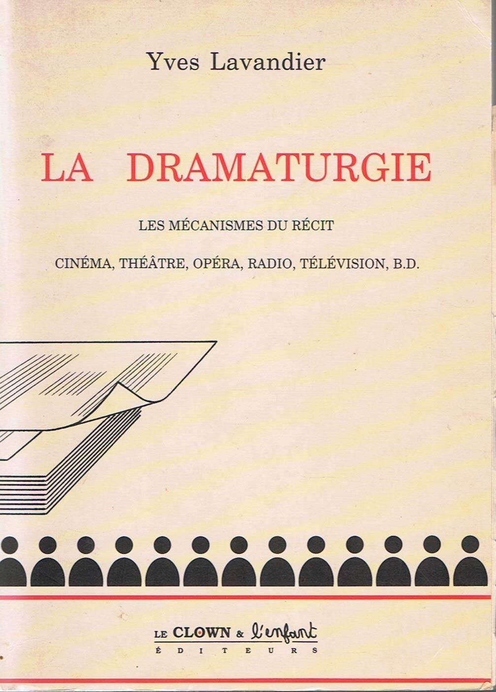 La dramaturgie : les mécanismes du recit : cinema, theatre, opéra, radio, television, BD Books