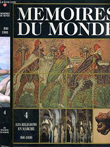 Mémoires du monde, Volume IV : Les religions en marche Books