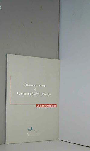 Recommandations et références professionnelles : 25 thèmes médicaux (Recommandations et références professionnelles) book