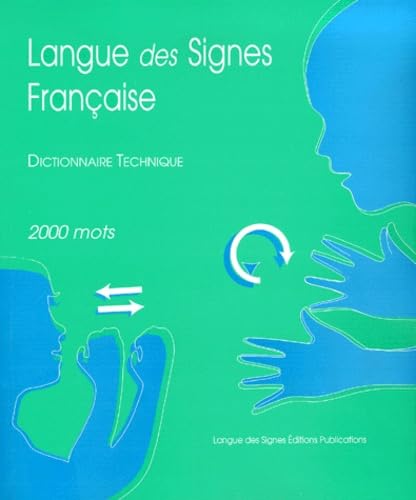 Langue Des Signes Francaise. Dictionnaire Technique, 200 Mots book